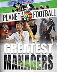 Planet Football: Greatest Managers (Paperback)