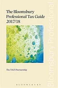 The Bloomsbury Professional Tax Guide 2017/18 (Paperback)
