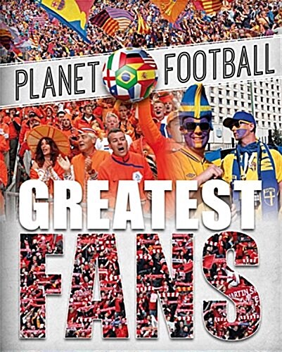 Planet Football: Greatest Fans (Paperback)