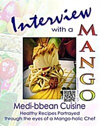 Interview with a Mango: Medibbean Cuisine (Paperback)