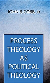Process Theology as Political Theology (Hardcover)