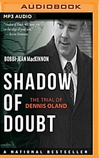 Shadow of Doubt: The Trial of Dennis Oland (MP3 CD)