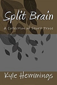 Split Brain: A Collection of Short Prose (Paperback)