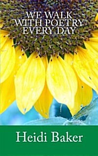 We Walk with Poetry Every Day (Paperback)