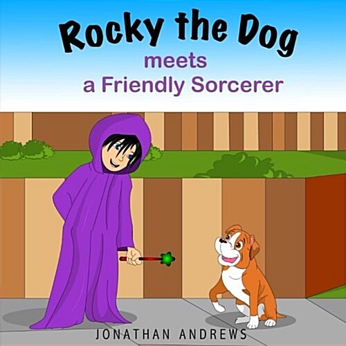 Rocky the Dog Meets a Friendly Sorcerer: Childrens Picture Book (3-6 Years) (Paperback)