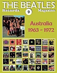 The Beatles Records Magazine - No. 9 - Australia (1963 - 1972): Full Color Discography (Paperback)