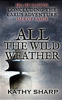 All the Wild Weather ((#3 Isle of Larus Series) (Paperback)