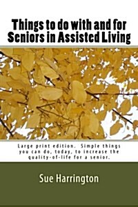 Things to do with and for Seniors in Assisted Living (Large Print Edition) (Paperback)