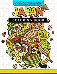 Japan Coloring Book: A Coloring Book for Girls Inspirational Coloring Books (Paperback)