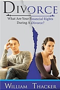 Divorce: What Are Your Financial Rights During a Divorce (Paperback)