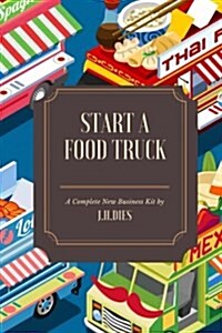 How to Start a Food Truck (Paperback)