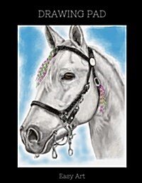 Drawing Pad: White Horse Sketchbook, 100 Blank Pages, Extra Large (8.5 X 11) White Paper, Sketch, Draw and Paint (Paperback)