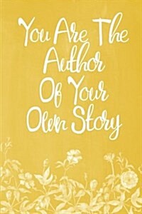 Pastel Chalkboard Journal - You Are The Author Of Your Own Story (Yellow-White): 100 page 6 x 9 Ruled Notebook: Inspirational Journal, Blank Noteboo (Paperback)
