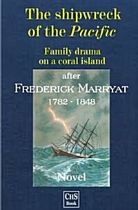 The Shipwreck of the Pacific: Family Drama on a Coral Island (Paperback)