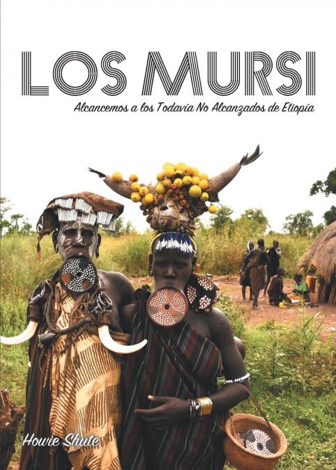 Los Mursi: Alcancemos a los Todav? No Alcanzados de Etiop? (Paperback)