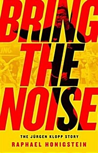 [중고] Bring the Noise: The J?gen Klopp Story (Paperback)