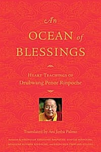 An Ocean of Blessings: Heart Teachings of Drubwang Penor Rinpoche (Paperback)