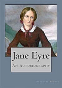 Jane Eyre: An Autobiography (Paperback)