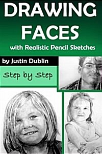 Drawing: Faces with Realistic Pencil Sketches (5 Portrait Drawings in a Step by Step Process) (Paperback)