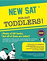 New SAT for SAT Toddlers: Plenty of SAT Books, But All of Them Are Unfun? (Paperback)