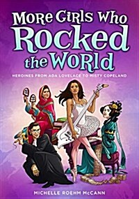 More Girls Who Rocked the World: Heroines from ADA Lovelace to Misty Copeland (Hardcover)