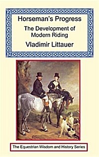 Horsemans Progress - The Development of Modern Riding (Hardcover)