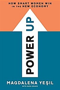 Power Up: How Smart Women Win in the New Economy (Hardcover)