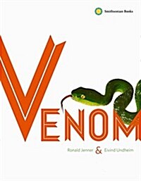 Venom: The Secrets of Natures Deadliest Weapon (Paperback)