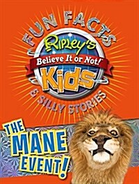 Ripleys Fun Facts & Silly Stories: The Mane Event (Hardcover)