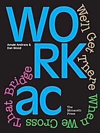 Workac: Well Get There When We Cross That Bridge (Hardcover)