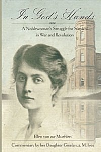 In Gods Hands: A Noblewomans Struggle for Survival in War and Revolution (Paperback)