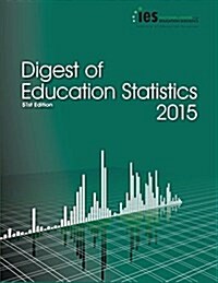 Digest of Education Statistics 2015 (Paperback)