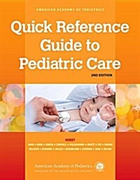 Quick Reference Guide to Pediatric Care: Volume 1 (Paperback, 2)