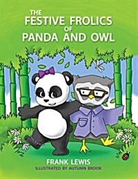 The Festive Frolics of Panda and Owl (Paperback)