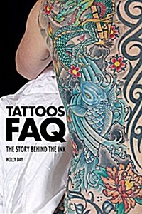 Tattoos FAQ: The Story Behind the Ink (Paperback)