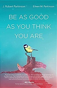 Be as Good as You Think You Are (Paperback)