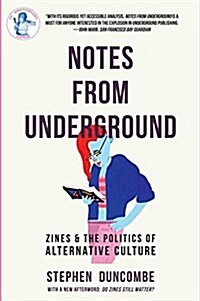Notes from Underground: Zines and the Politics of Alternative Culture (Paperback, 3)