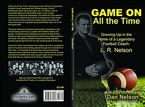 Game on All the Time: Growing Up in the Home of a Legendary Football Coach: L. R. Nelson (Paperback)