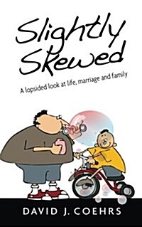 Slightly Skewed: A Lopsided Look at Life, Marriage and Family (Paperback)