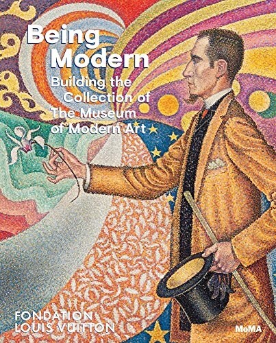 Being Modern: Building the Collection of the Museum of Modern Art (Hardcover)