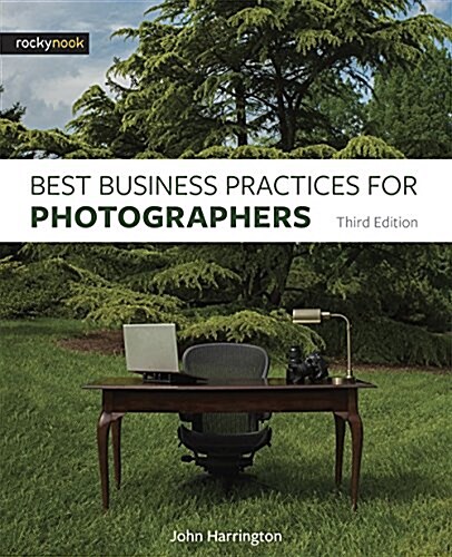 Best Business Practices for Photographers, Third Edition (Paperback)