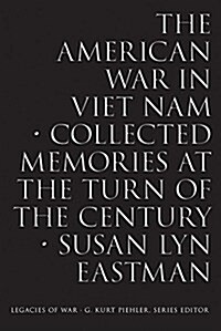 The American War in Viet Nam: Cultural Memories at the Turn of the Century (Hardcover)