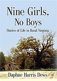 Nine Girls, No Boys: Stories of Life in Rural Virginia (Hardcover)