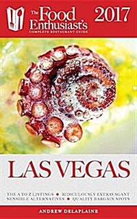 Las Vegas - 2017: The Food Enthusiasts Complete Restaurant Guide (Paperback)