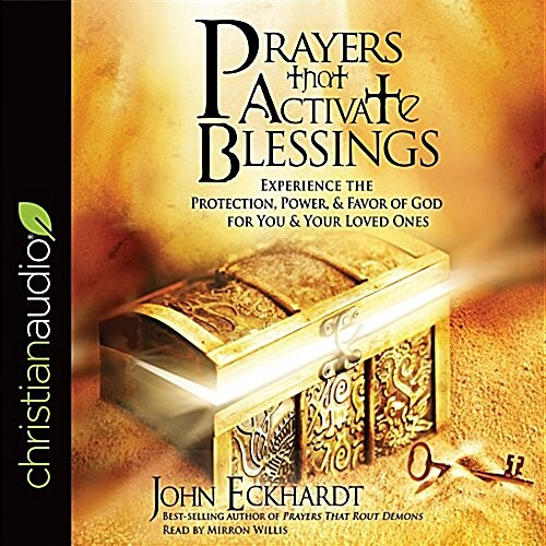 Prayers That Activate Blessings: Experience the Protection, Power & Favor of God for You & Your Loved Ones (Audio CD)