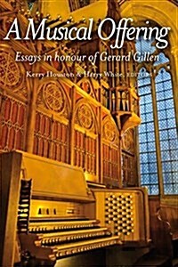 A Musical Offering: Essays in Honour of Gerard Gillen (Hardcover)