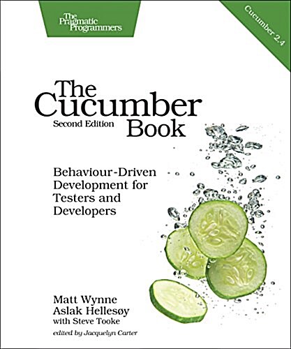The Cucumber Book: Behaviour-Driven Development for Testers and Developers (Paperback, 2)