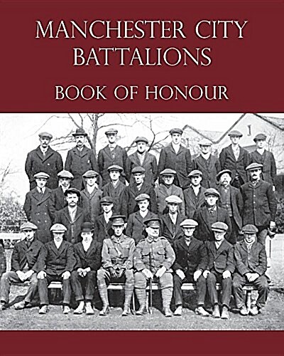 Manchester City Battalions of the 90th & 91st Infantry Brigades Book of Honour (Paperback)