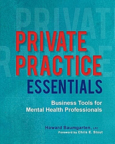 Private Practice Essentials: Business Tools for Mental Health Professionals (Paperback)