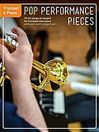 Pop Performance Pieces: 10 Hit Songs for Trumpet and Piano (Paperback)
